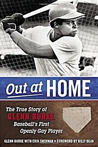 Out at Home: The True Story of Glenn Burke, Baseballs First Openly Gay Player (Paperback)