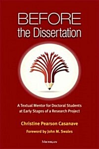 Before the Dissertation: A Textual Mentor for Doctoral Students at Early Stages of a Research Project (Paperback)