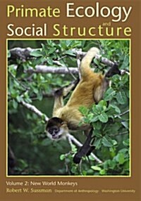 Primate Ecology and Social Structure, Volume 2: New World Monkeys (Paperback)