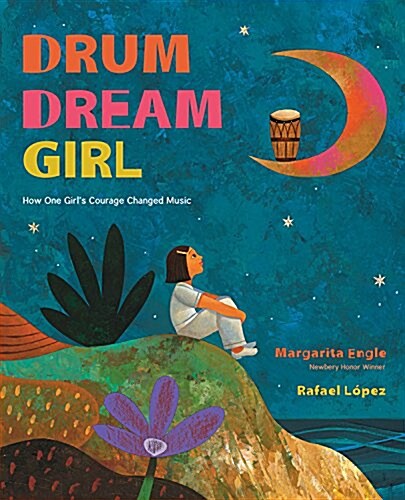 Drum Dream Girl: How One Girls Courage Changed Music (Hardcover)