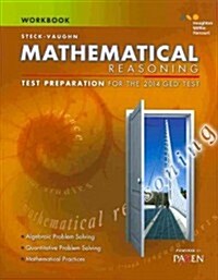Steck-Vaughn GED: Test Preparation Student Workbook Mathematical Reasoning (Paperback)