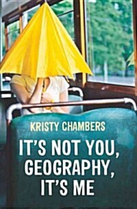 Its Not You, Geography, Its Me (Paperback)