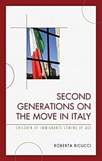 Second Generations on the Move in Italy: Children of Immigrants Coming of Age (Hardcover)