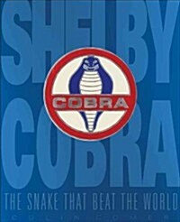 Shelby Cobra: The Snake That Conquered the World (Hardcover)