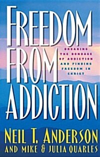 Freedom from Addiction: Breaking the Bondage of Addiction and Finding Freedom in Christ (Paperback)
