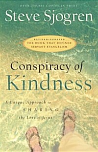 Conspiracy of Kindness: A Unique Approach to Sharing the Love of Jesus (Paperback, Revised and Upd)