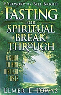 Fasting for Spiritual Breakthrough (Paperback)