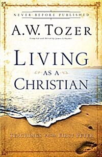 Living as a Christian: Teachings from First Peter (Paperback)