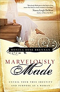 Marvelously Made: Unveil Your True Identity and Purpose as a Woman (Paperback)