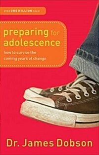 Preparing for Adolescence: How to Survive the Coming Years of Change (Paperback)