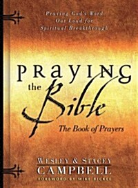 Praying the Bible: The Book of Prayers (Paperback)