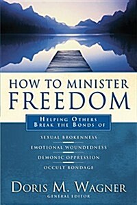 How to Minister Freedom (Paperback)