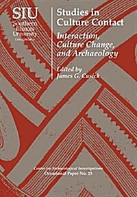 Studies in Culture Contact: Interaction, Culture Change, and Archaeology (Paperback)