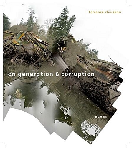 On Generation & Corruption: Poems (Paperback)