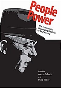 People Power: The Community Organizing Tradition of Saul Alinsky (Paperback)