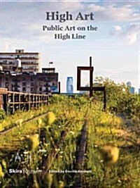 High Art: Public Art on the High Line (Paperback)