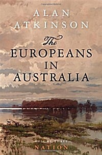 The Europeans in Australia: Volume 3: Nation (Paperback)