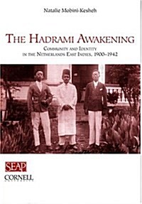The Hadrami Awakening: Community and Identity in the Netherlands East Indies, 1900-1942 (Paperback)