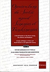 Opusculum de Sectis Apud Sinenses Et Tunkinenses: A Small Treatise on the Sects Among the Chinese and Tonkinese (Paperback)