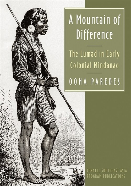 A Mountain of Difference: The Lumad in Early Colonial Mindanao (Hardcover)