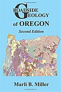 Roadside Geology of Oregon (Paperback, 2)