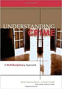 Understanding Crime: A Multidisciplinary Approach (Paperback)
