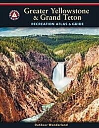 Greater Yellowstone & Grand Teton Recreation Atlas (Paperback, Revised)
