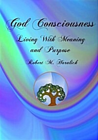 God Consciousness: Living with Meaning and Purpose (Paperback)