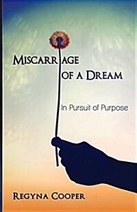 Miscarriage of a Dream (Paperback)