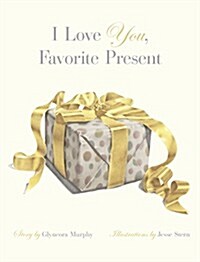 I Love You, Favorite Present (Hardcover)