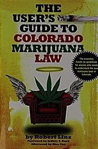 The Users Guide to Colorado Marijuana Law (Paperback)