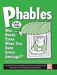 Phables: Who Needs Trees When You’ve Got Green Awnings? (Paperback)