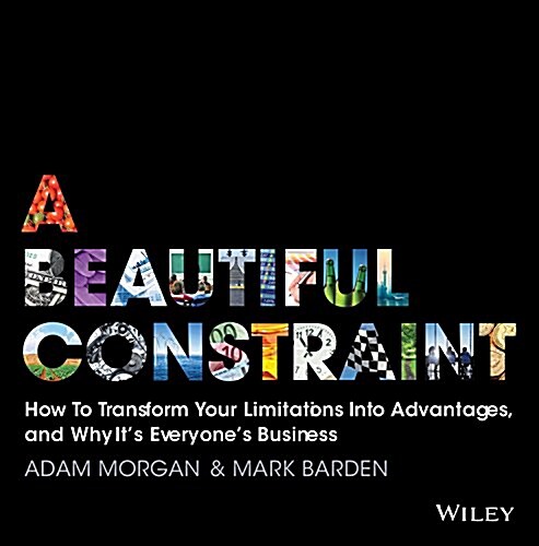 [중고] A Beautiful Constraint: How to Transform Your Limitations Into Advantages, and Why Its Everyones Business (Hardcover)