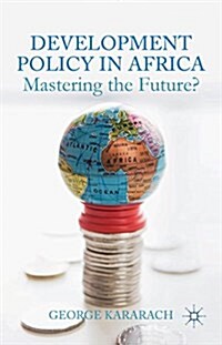 Development Policy in Africa : Mastering the Future? (Hardcover)