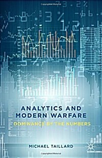 Analytics and Modern Warfare : Dominance by the Numbers (Hardcover)