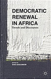 Democratic Renewal in Africa : Trends and Discourses (Hardcover)