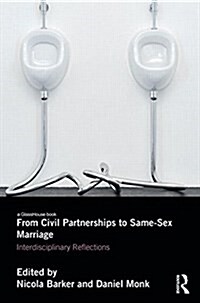 From Civil Partnership to Same-Sex Marriage : Interdisciplinary Reflections (Hardcover)