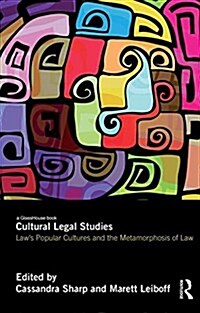 Cultural Legal Studies : Laws Popular Cultures and the Metamorphosis of Law (Hardcover)