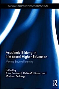 Academic Bildung in Net-Based Higher Education : Moving Beyond Learning (Hardcover)