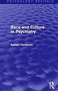 Race and Culture in Psychiatry (Psychology Revivals) (Hardcover)