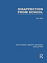 Disaffection From School (RLE Edu M) (Paperback)