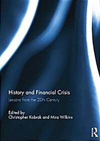 History and Financial Crisis : Lessons from the 20th Century (Paperback)