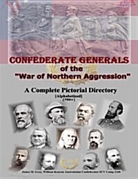 Confederate Generals of the War of Northern Aggression (Paperback)