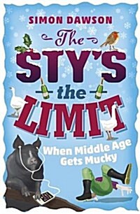 The Stys the Limit : When Middle Age Gets Mucky (Paperback)