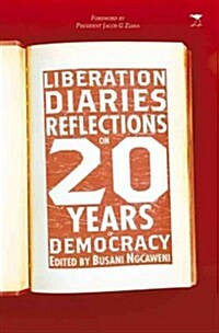 Liberation Diaries: Reflections on 20 Years of Democracy (Paperback)