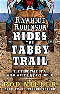 Rawhide Robinson Rides the Tabby Trail (Hardcover)