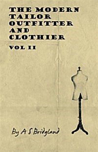 The Modern Tailor Outfitter and Clothier - Vol II (Paperback)