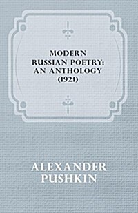 Modern Russian Poetry: An Anthology (1921) (Paperback)