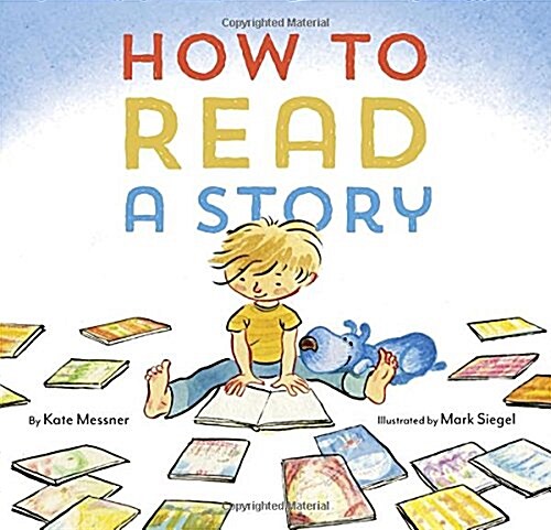 How to Read a Story: (illustrated Childrens Book, Picture Book for Kids, Read Aloud Kindergarten Books) (Hardcover)