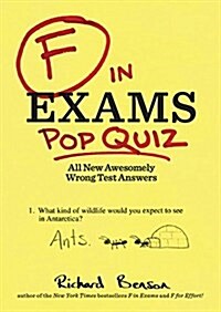F in Exams: Pop Quiz: All New Awesomely Wrong Test Answers (Paperback)
